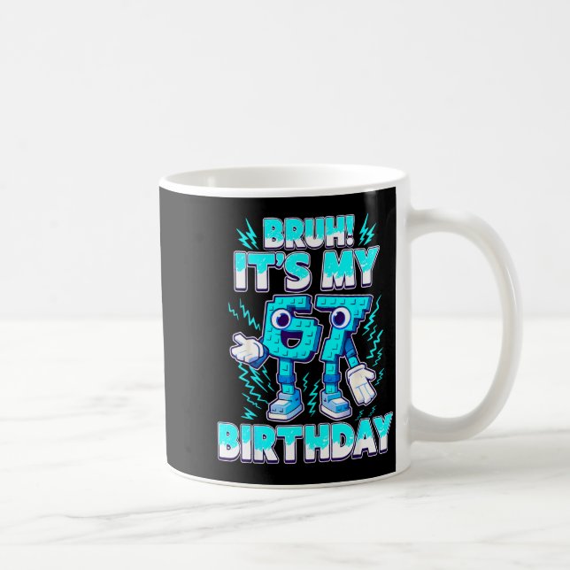 Mug Bruh It's My Birthday 6 7 Six Seven Italian Brainr (Droite)