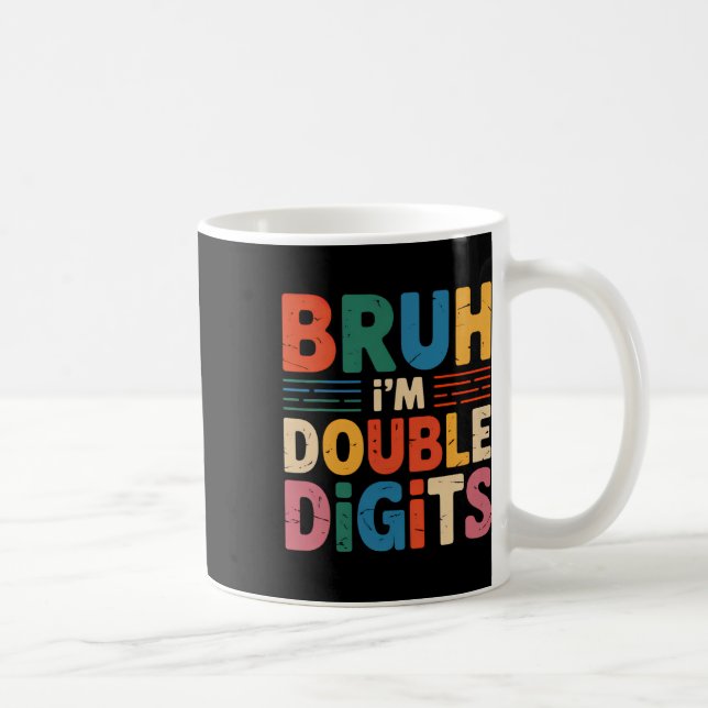 Mug Bruh Je suis Double Chiffres 10e Anniversaire 10 A (Droite)