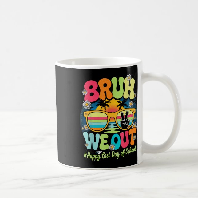 Mug Bruh Nous Sortons Dernière Journée De L'École Drôl (Droite)