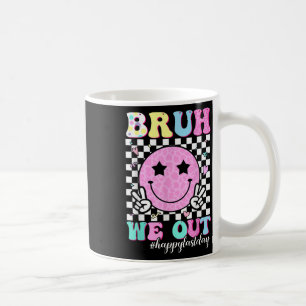 Mug Bruh Nous Sortons Enseignants Étudiants Heureux De