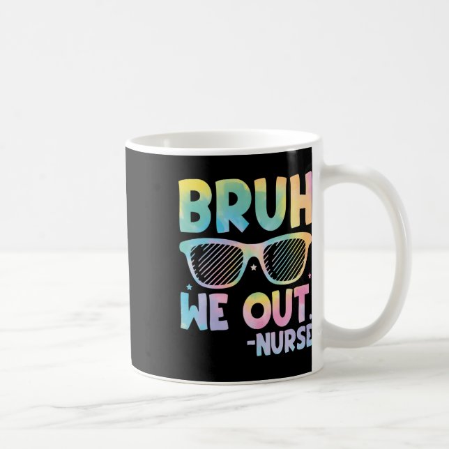 Mug Bruh Nous Sortons Infirmière Fin de l'année scolai (Droite)