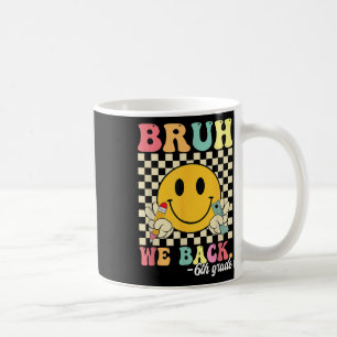 Mug Bruh On est de retour en 6ème année de retour à l'