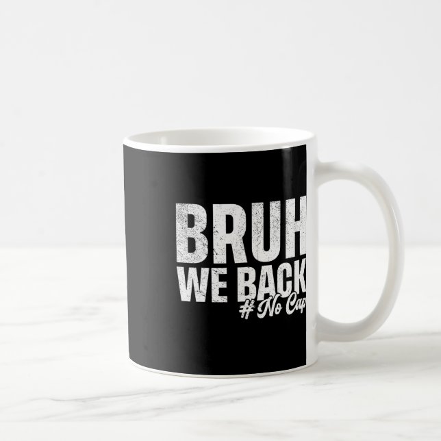 Mug Bruh on est de retour sans déc le premier jour d'é (Droite)