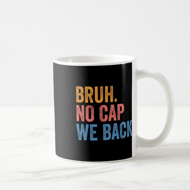 Mug Bruh sans déconner on revient, drôle de rentrée sc (Droite)