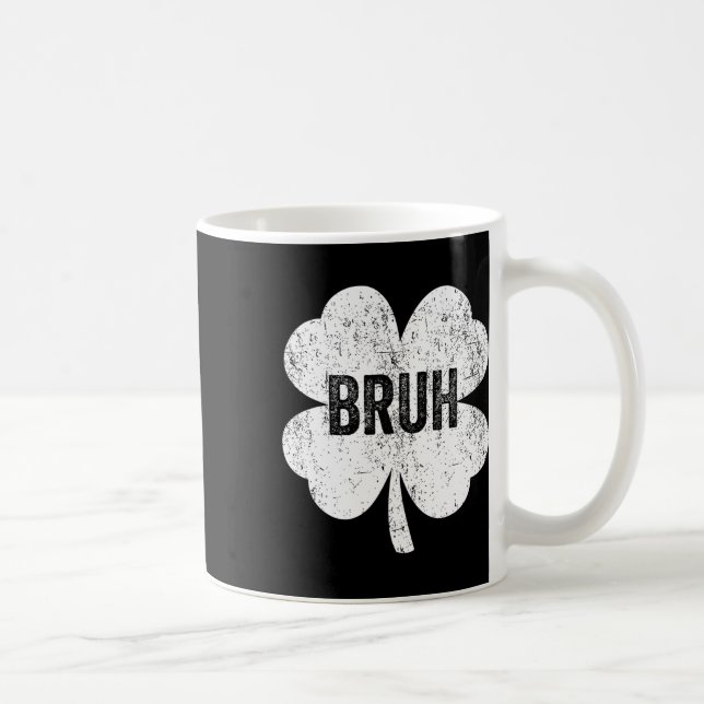 Mug Bruh Shamrock mème drôle Jour de la Saint Patrick  (Droite)