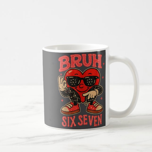 Mug Bruh Six Seven Valentine Cute Heart 67 Meme Boys G (Droite)