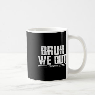 Mug Bruh We Out 5th Graders Graduation Dernier Jour De