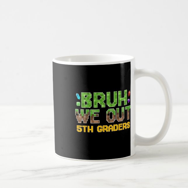 Mug Bruh We Out élèves de 5e dernier jour de classe (Droite)