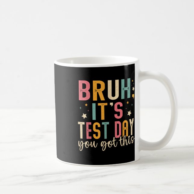 Mug Bruit Son Jour De Test Vous Avez Ce Jour De Test E (Droite)