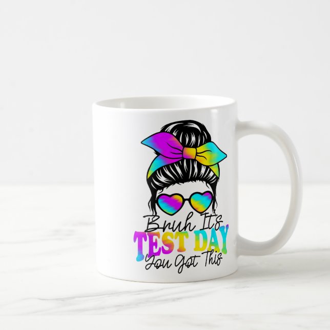 Mug Bruit Son Jour De Test Vous Avez Ce Jour De Test E (Droite)
