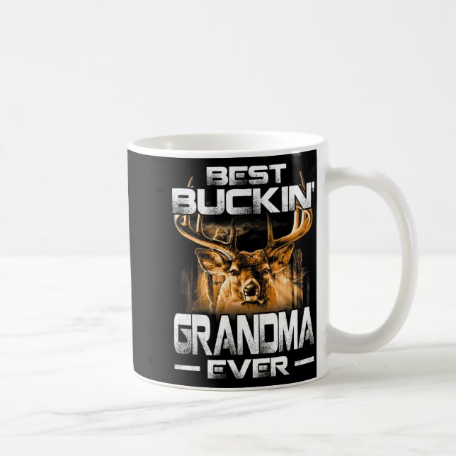 Mug Buckin' Grandma Ever Shirt Deer Hunting Bucking Fa (Droite)