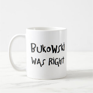 Mug bukowski avait raison