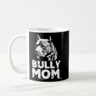Mug Bully Mom American Pitbull