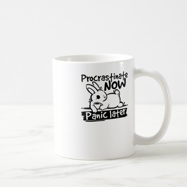 Mug Bunny Procrastinate Maintenant Panique Plus Tard S (Droite)