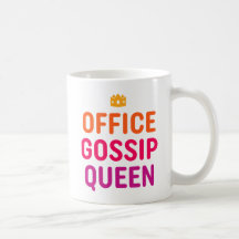 Bureau Gossip Queen.
