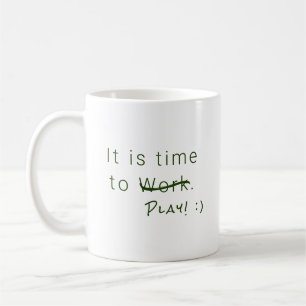 Mug Bureau humoristique Temps de travailler, jouer, ve