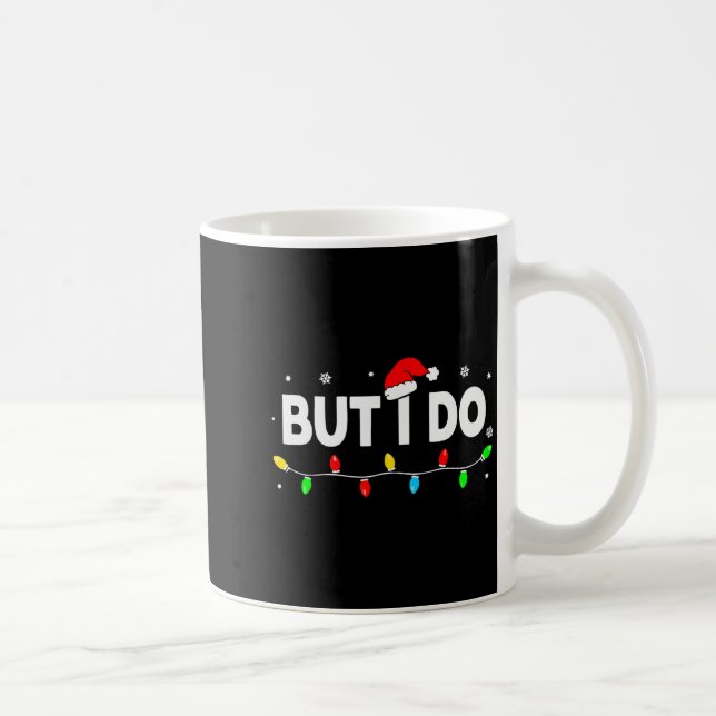 Mug But I Do Shirt Family Xmas Couples Christmas Pajam (Droite)