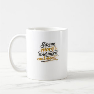 Mug Buvez-Moi Encore Plus Typographie Drôle pour les A