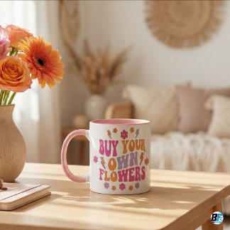 Mug Buy Your Own Flowers Retro 70s Groovy Empowerment