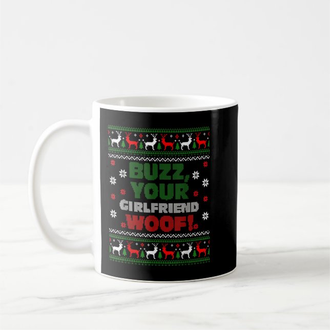 Mug Buzz Xmas Your Girlfriend Woof ! Ougly Christmas S (Gauche)