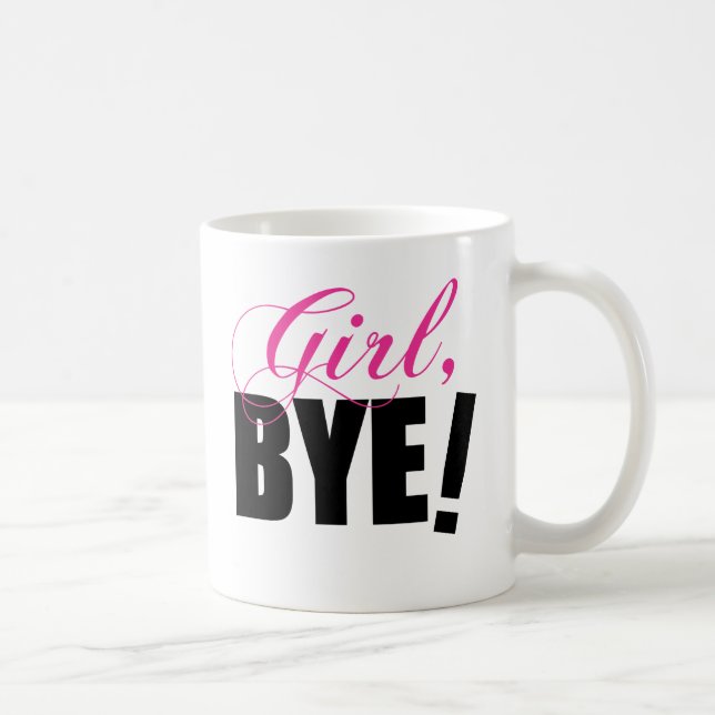 Mug BYE de fille ! Humour impertinent (Droite)