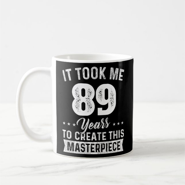 Mug Ça M'A Pris 89 Ans Chef D'Oeuvre 89E 89 (Gauche)