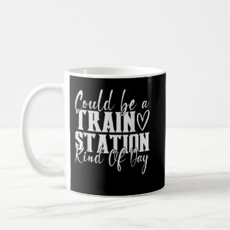 Mug Ça Pourrait Être Une Gare De Kinda Day