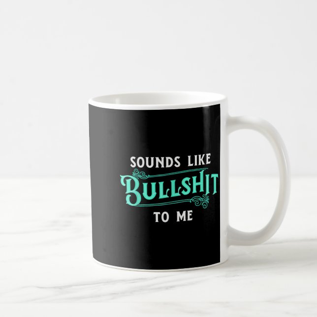 Mug Ça ressemble à de la foutaise pour moi drôle sarca (Droite)