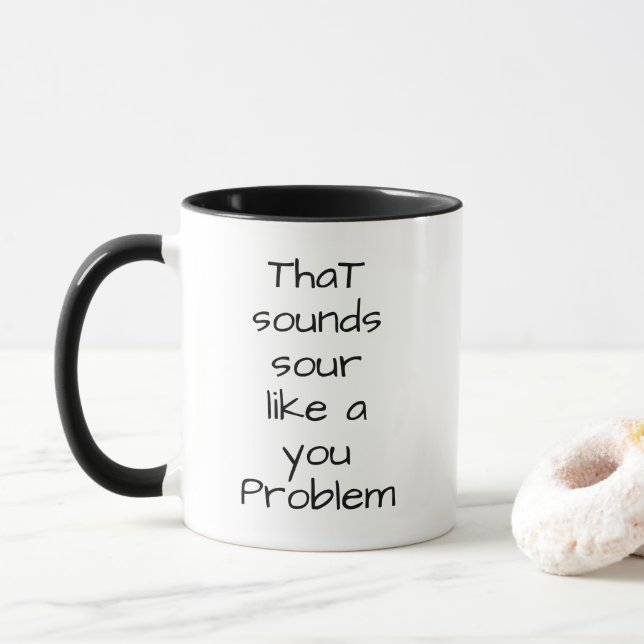 Mug Ça Ressemble À Un Problème De Toi (Avec donut)