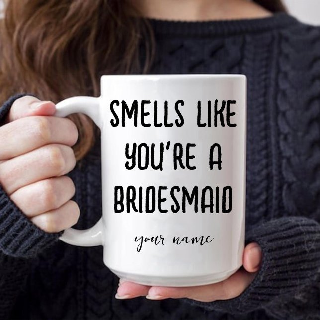 Mug Ça sent comme si vous êtes Demoiselle d'Honneur Pr (Smells Like You're a Bridesmaid Proposal Coffee Mug)