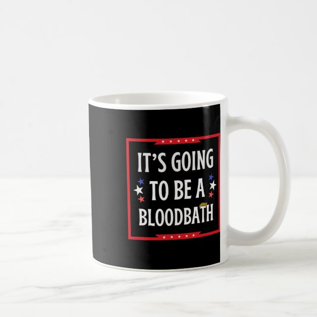 Mug Ça Va Être Un Bain De Sang - Trump Drôle (Droite)
