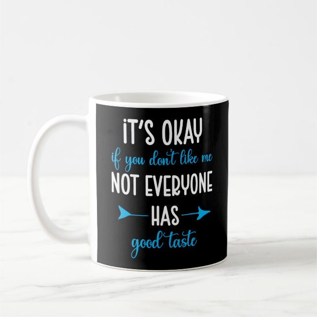 Mug Ça va si tu ne m’aimes pas Phrase Sarcastique (Gauche)