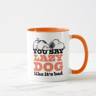 Mug cacahuètes   Snoopy You Say Lazy Dog Like It's Bad