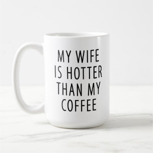 Mug cadeau amusant Ma femme est plus chaude que mo