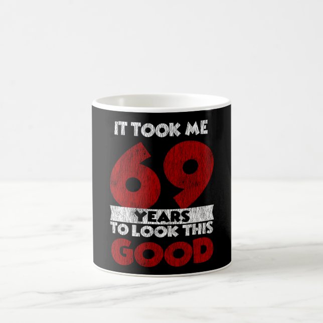 Mug Cadeau d'anniversaire drôle de 69 ans (Centre)