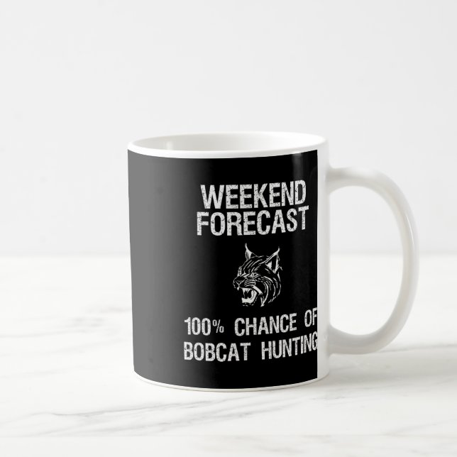 Mug Cadeau de chasse Bobcat - Drôle Chasseur Heekend P (Droite)