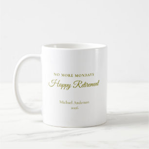 Mug Cadeau de retraite Plus de lundis