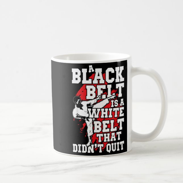 Mug Cadeau de Taekwando jusqu'à ce que la ceinture dev (Droite)