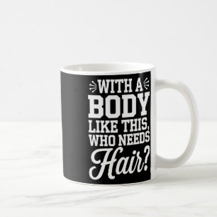 Mug Cadeau drôle de gym pour homme chauve avec un corp
