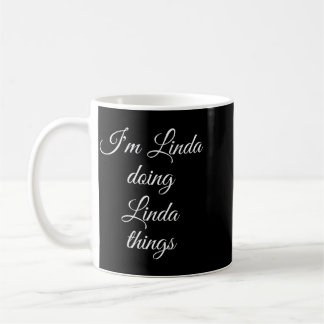 Mug Cadeau drôle de nom d'anniversaire Linda faisant d