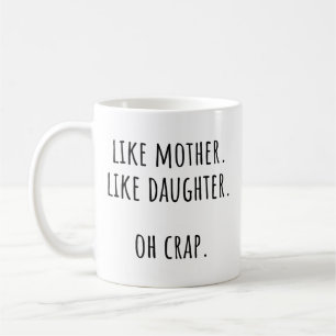 Mug Cadeau drôle pour maman comme mère comme fille