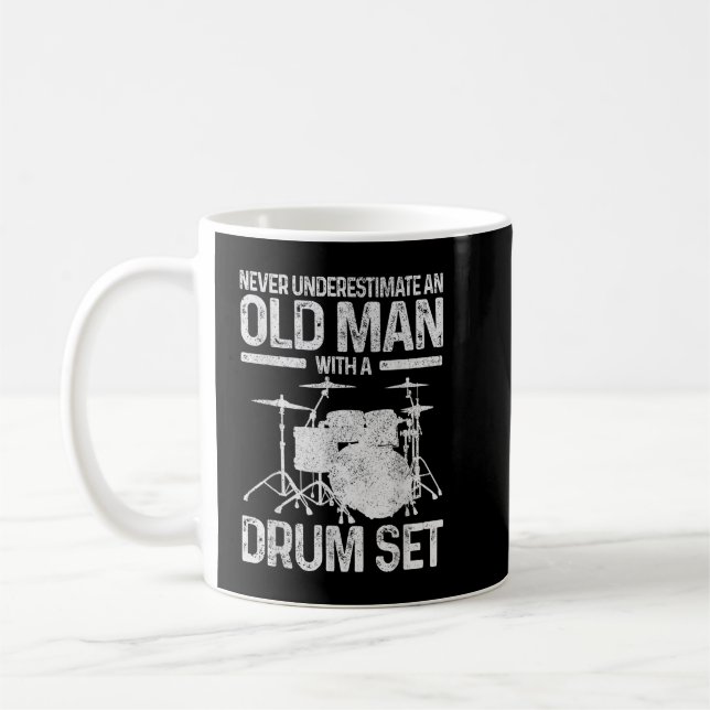 Mug Cadeau Drummer Mens Ne Sous-Estime Jamais Un Vieux (Gauche)
