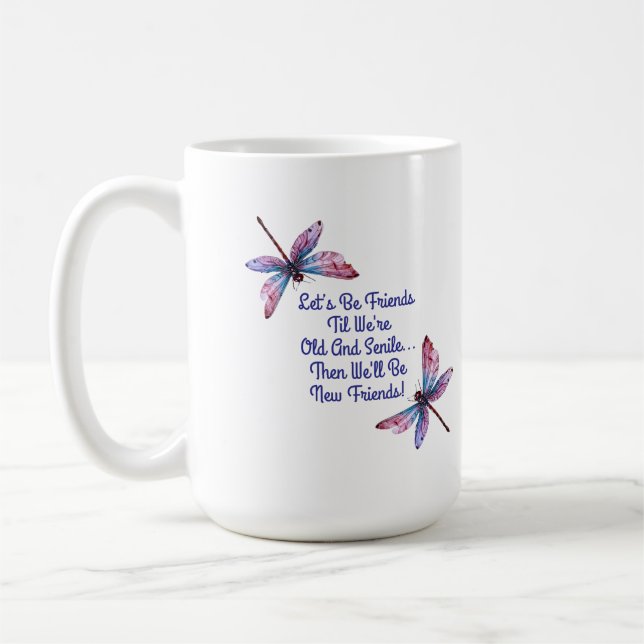 Mug Cadeau libellule Soyons amis Vieille sénile drôle (Gauche)