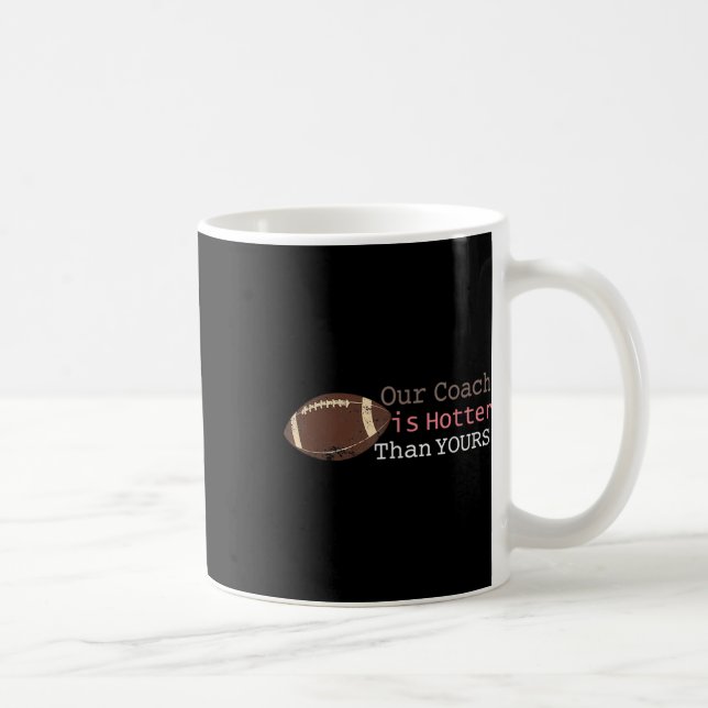 Mug Cadeau Notre Entraîneur Est Plus Chaud Que Votre C (Droite)