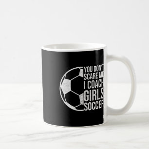 Mug Cadeau pour entraîneurs Vous ne me faites pas peur