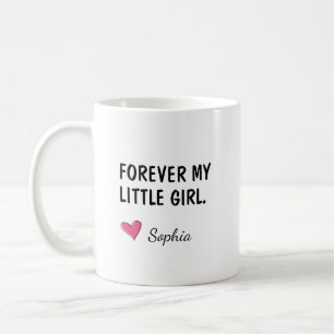 Mug Cadeau pour fille pour toujours ma petite fille