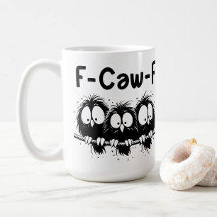 Mug Cadeaux de citation d'oiseau drôle F-Caw-F
