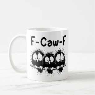 Mug Cadeaux de citation d'oiseau drôle F-Caw-F