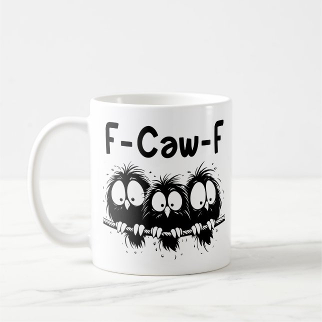 Mug Cadeaux de citation d'oiseau drôle F-Caw-F  (Gauche)