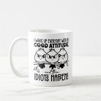 Mug Cadeaux de citation drôle d'oiseau Idiots Happen